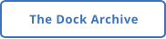 The Dock Archive